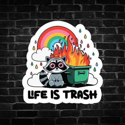 Life is Trash Raccoon Sticker