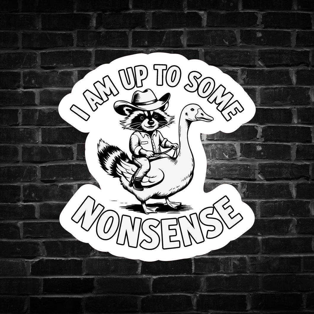 I am up to Some Nonsense Raccoon Sticker