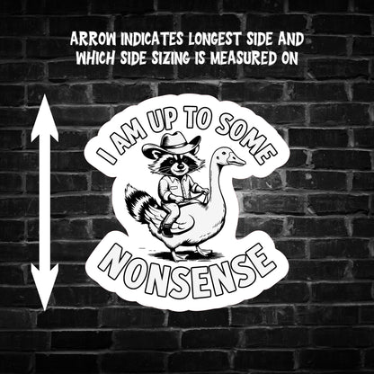 I am up to Some Nonsense Raccoon Sticker