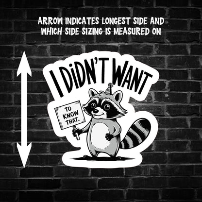 I Didn't Want to Know That Raccoon Sticker