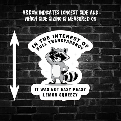 In The Interest of Full Transparency ... Raccoon Sticker