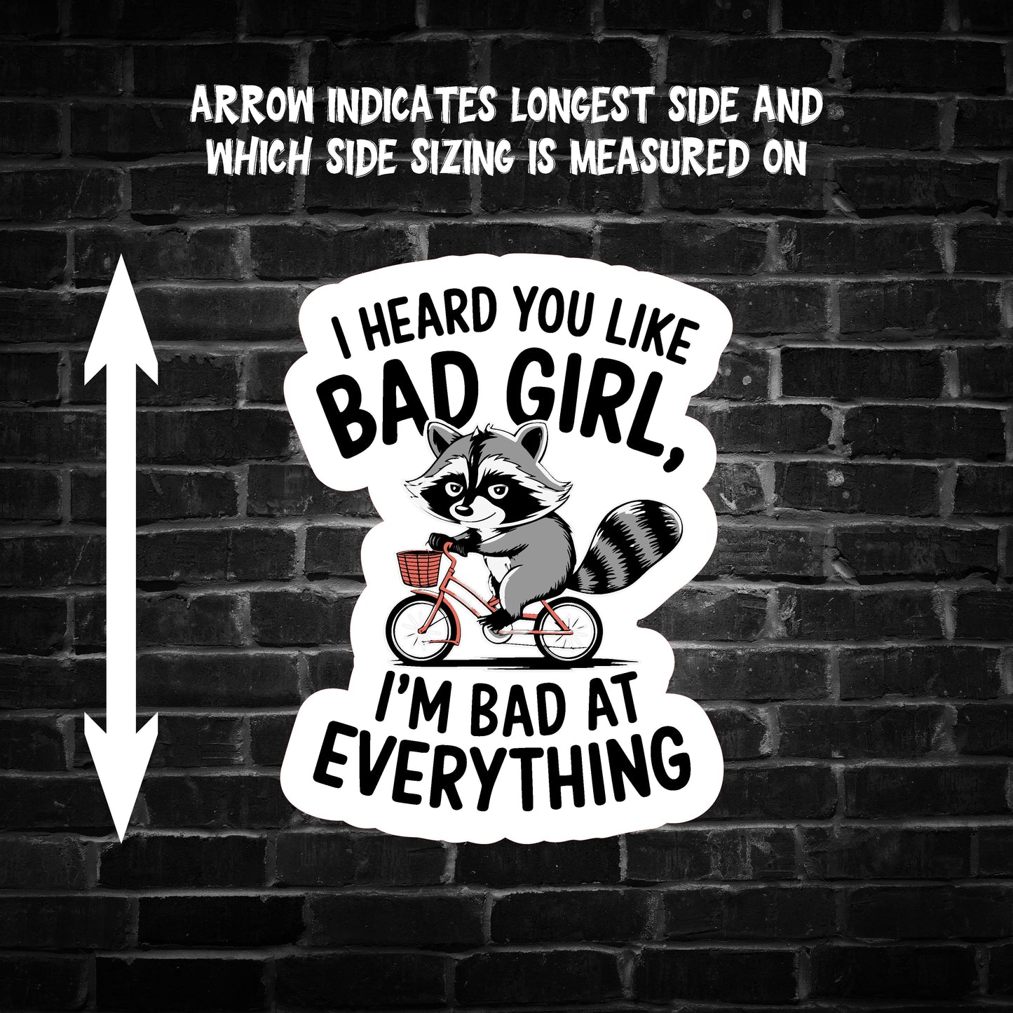 I Heard you Like Bad Girl ... Raccoon Sticker
