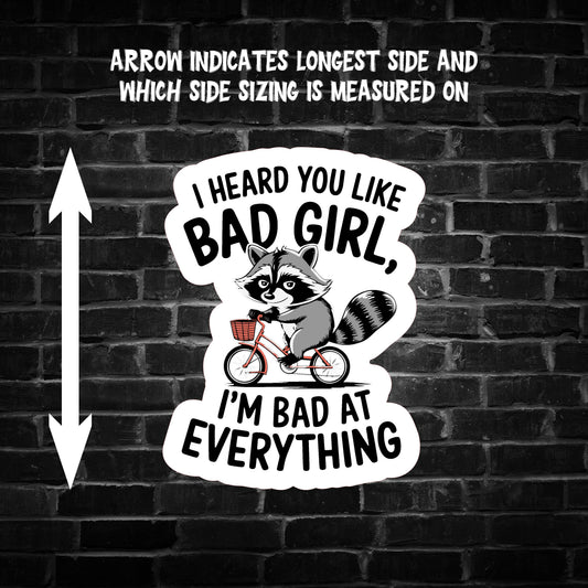 I Heard you Like Bad Girl ... Raccoon Sticker
