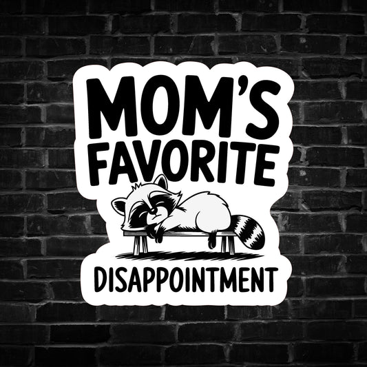 Mom's Favorite Disappointment Raccoon Sticker