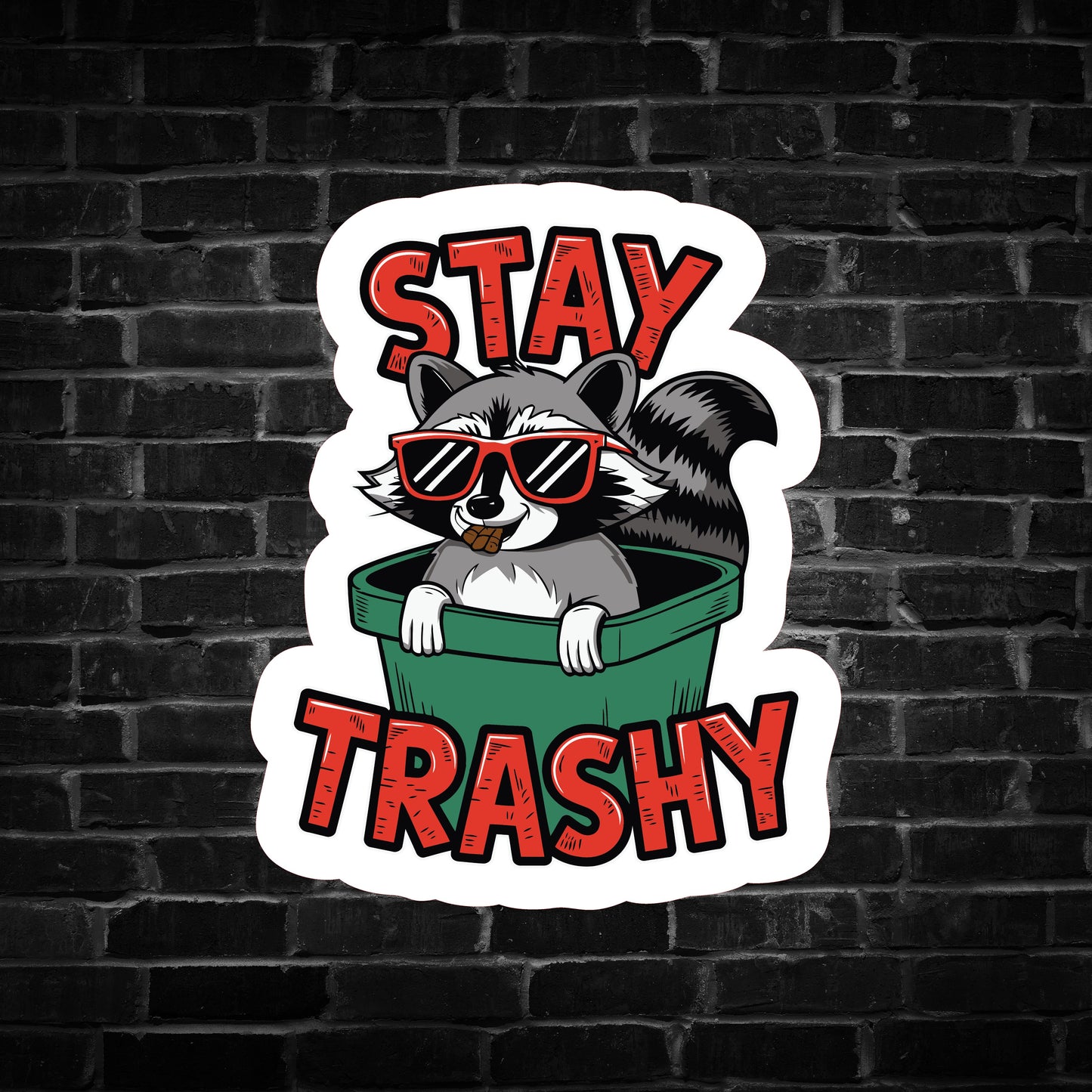 Stay Trashy Raccoon Sticker