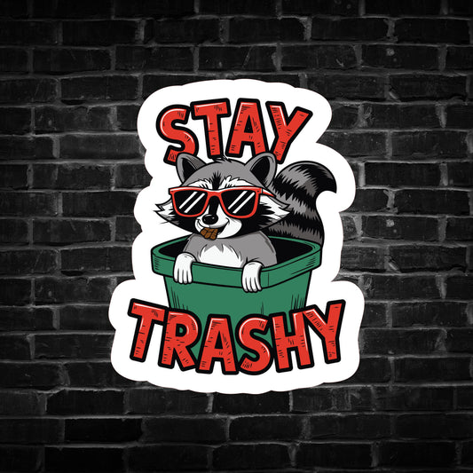 Stay Trashy Raccoon Sticker
