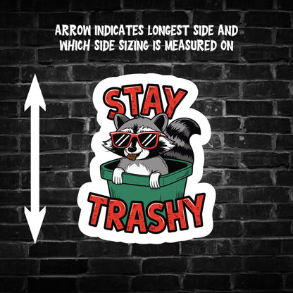 Stay Trashy Raccoon Sticker