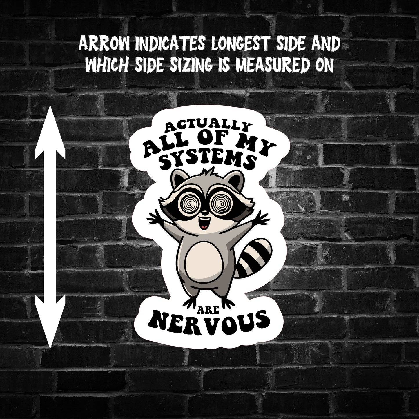 Actually all of my Systems are Nervous Raccoon Sticker