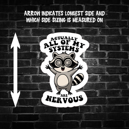 Actually all of my Systems are Nervous Raccoon Sticker