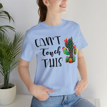 Load image into Gallery viewer, Can&#39;t Touch This Cactus Tee