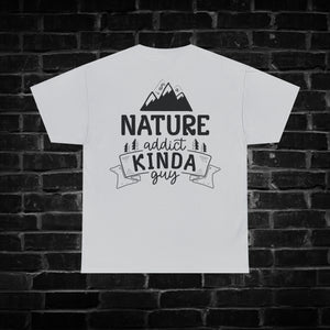 I am a Nature Addict Kind of Guy