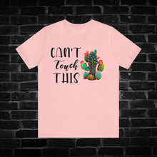 Load image into Gallery viewer, Can&#39;t Touch This Cactus Tee