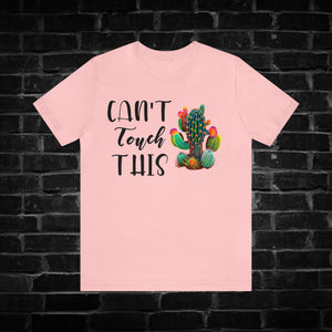 Can't Touch This Cactus Tee