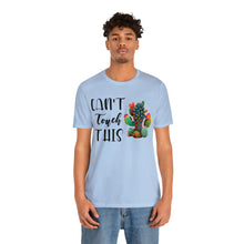 Load image into Gallery viewer, Can&#39;t Touch This Cactus Tee