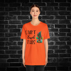 Can't Touch This Cactus Tee