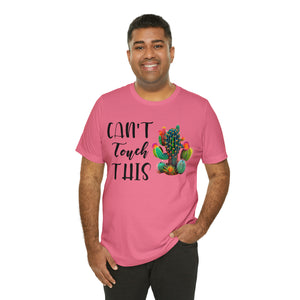 Can't Touch This Cactus Tee