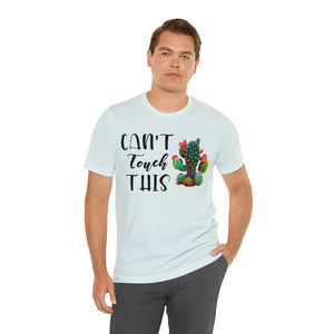 Can't Touch This Cactus Tee