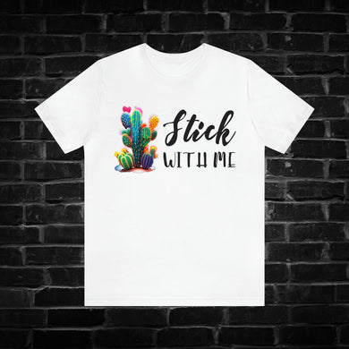 Stick With Me Cactus Tee