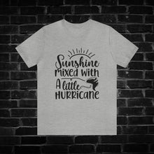 Load image into Gallery viewer, Sunshine mixed with a little hurricane Tee