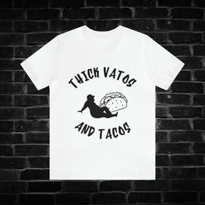 Thick Vatos and Tacos Tee