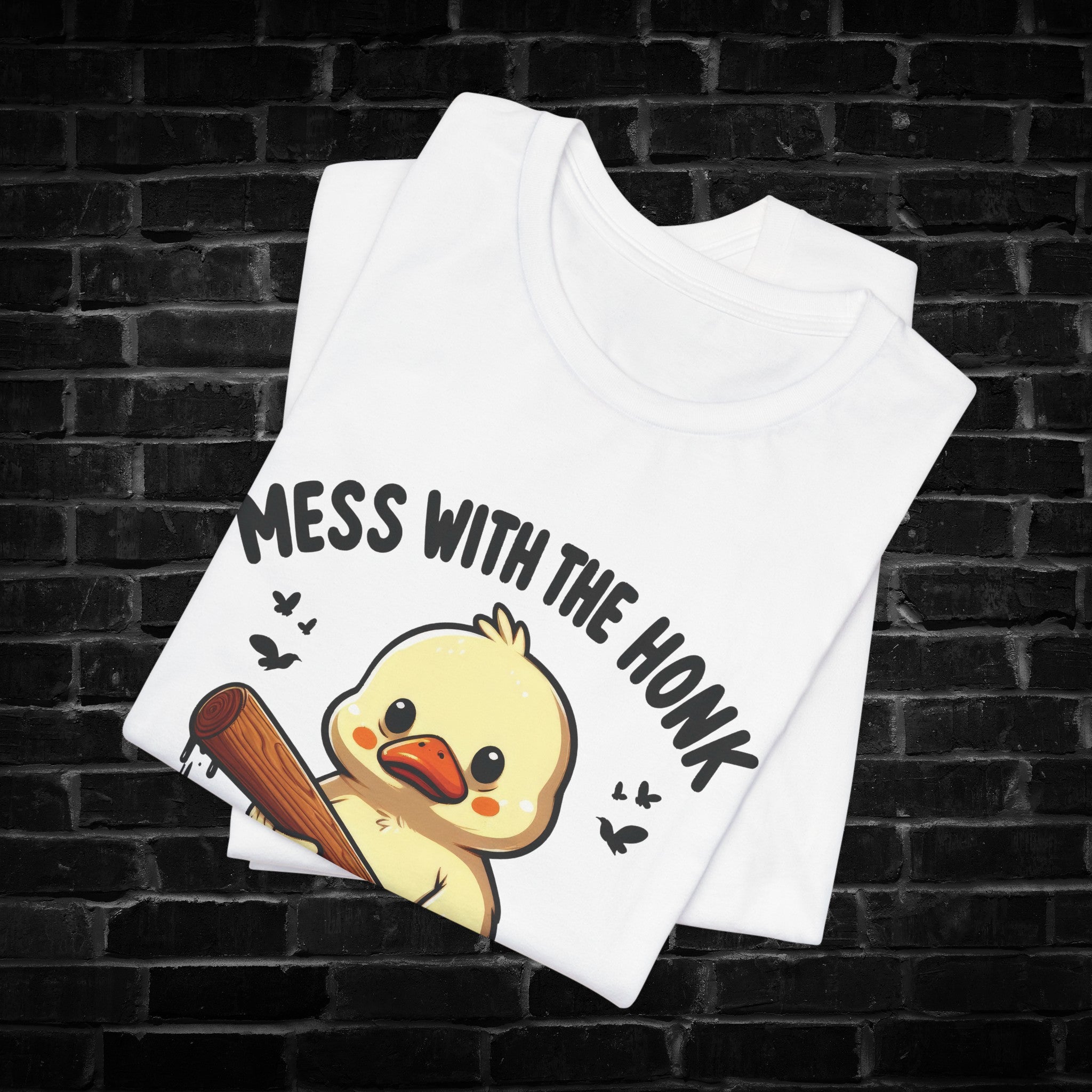 Mess With The Honk You Get The Bonk Tee