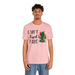 Can't Touch This Cactus Tee