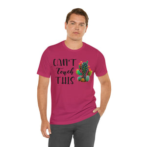 Can't Touch This Cactus Tee