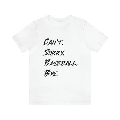 Can't. Sorry. Baseball. Bye. Tee